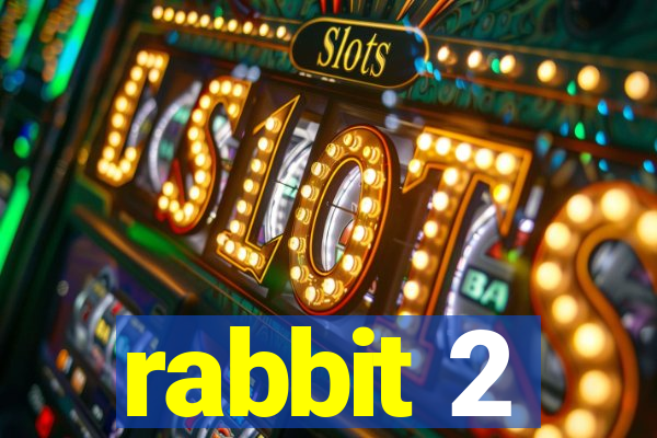 rabbit 2
